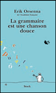 [Orsenna, Erik] La grammaire est une chanson douce Gramma10