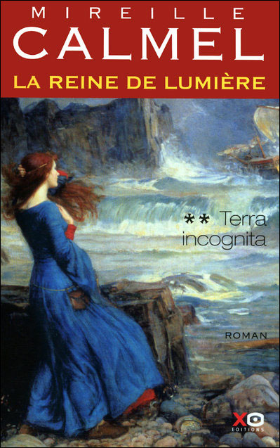 LA REINE DE LUMIERE (Tome 2) TERRA INCOGNITA de Mireille Calmel Cal11
