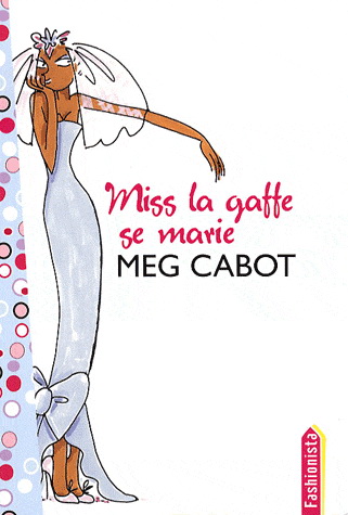 [Cabot, Meg] Miss la Gaffe - Tome 3: Miss la Gaffe se marie 99633910