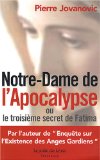 Notre dame de l'apocalypse (Le 3eme Secret de Fatima) de Pierre Jovanovic 51p6wt10