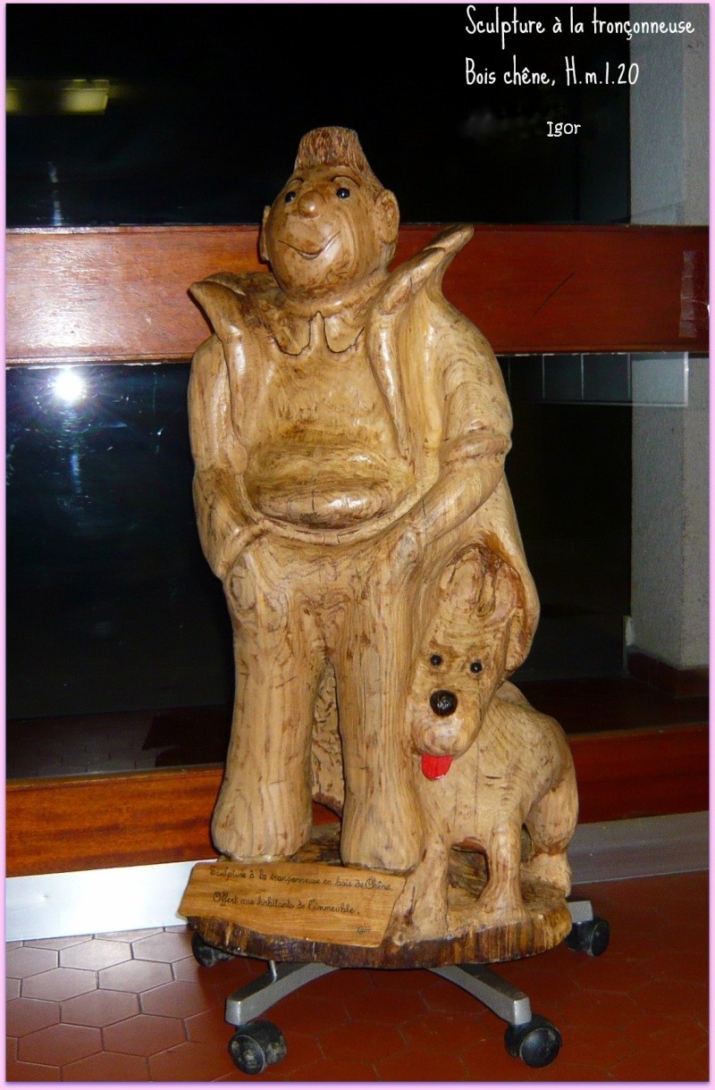 Une des mes sculptures à la tronçonneuse Tintin10