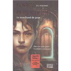 BOBBY PENDRAGON (Tome 01) LE MARCHAND DE PEUR de D.J. MacHale B_t_110