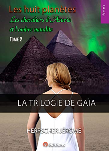 [Herrscher, Jérôme] La trilogie de Gaïa, tome 2 : Les huit planètes, les chevaliers d'Azuria [...] 51hald10