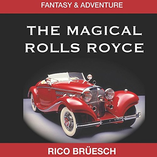  The Magical Rolls Royce – de Rico Bruesch 09871410