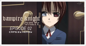 [Captures] Saison 2 - Vampire Knight Guilty Vk0210