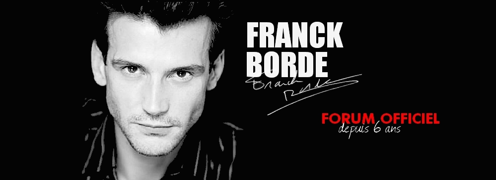 FRANCK BORDE | FORUM OFFICIEL
