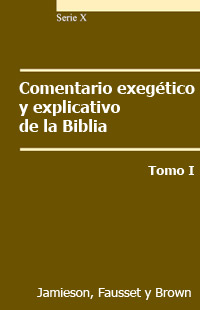 Comentario Exegetico Y Explicativo De La Biblia - Jamieson, Fausset y Brown - 2 Tomos 321910