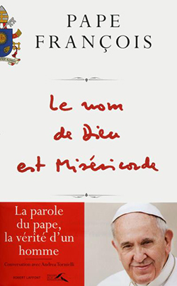  Le nom de Dieu est miséricorde - Le livre-entretien du pape François : incohérences et ambiguïtés - 3 février 2016 Livre_10