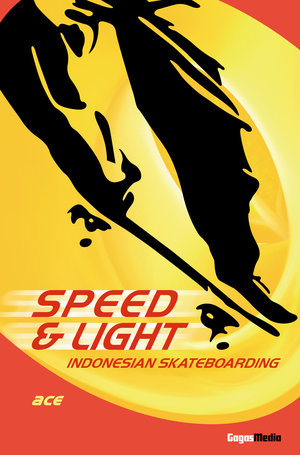 BUKU >> Speed and Light, Indonesian Skateboarding << Speed_11