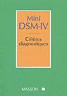 MINI DSM-IV. Critères diagnostiques, Version française complétée des codes CIM-10 * Mini_d10