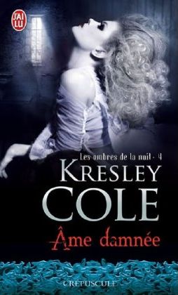 Les ombres de la nuit - Tome 4 : Âme damnée de Kresley Cole