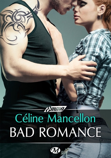 Bad Romance - Tome 1 : Bad Romance de Céline Mancellon Bad_ro10