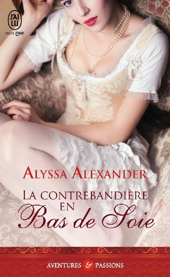 Espions - Tome 1 : La Contrebandière en Bas de Soie d'Alyssa Alexander La_con10