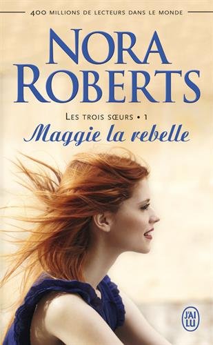 Les trois soeurs- Tome 1: Maggie la rebelle de Nora Roberts Mag10
