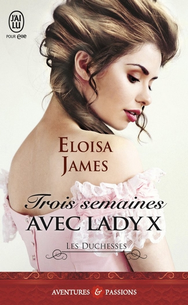Les Duchesses - Tome 7: Trois semaines avec Lady X de Eloisa James Trois_11