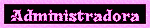 Administradora Administradora