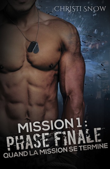 Quand la mission se termine - Tome 1 -  Mission 1: Phase finale de Christi Snow 91bq3n10