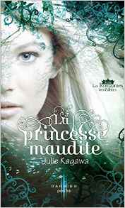 Les royaumes invisibles, 1 La princesse maudite (Julie Kagawa) La_pri10