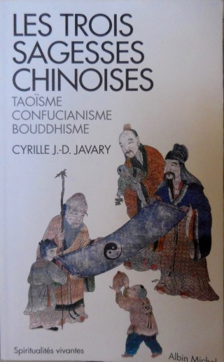 «Les trois sagesses chinoises» 三教 Cyrille J-D Javary, Albin Michel 2012 3sages10