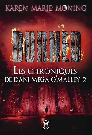 LES CHRONIQUES DE DANI MEGA O'MALLEY (Tome 02) BURNED de Karen Marie Moning Les-ch10