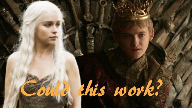 Married by force? Could it work? --- Joffrey und Daenerys Fertig10
