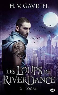 Riverdance - Les loups de Riverdance T3 : Logan - HV Gavriel 12573810