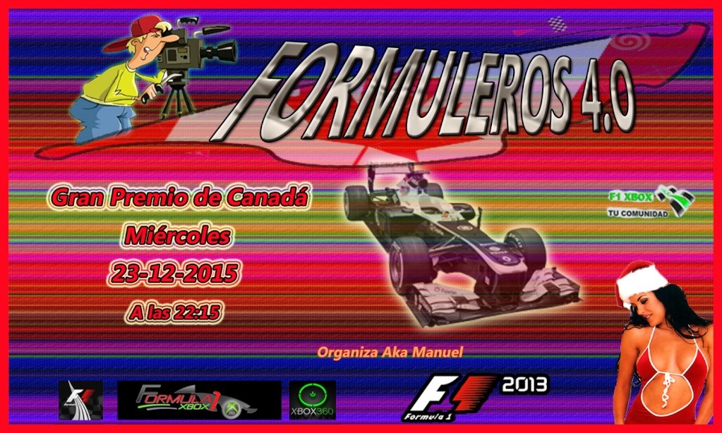 F1 - 2013 / CONFIRMACIÓN DE ASISTENCIA A LA 7ª CARRERA /CTO. FORMULEROS 4/ MIÉRCOLES 23/12/2015 22:15 HORAS - FORMULA 1 XBOX " / GP. DE CANADÁ Formul21