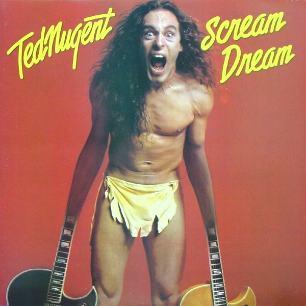 Ted Nugent - 1980 - Scream dream 123