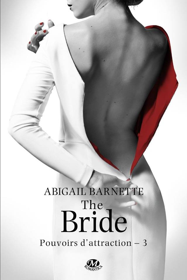 Pouvoirs d'attraction - Tome 3: The Bride de Abigail Barnette 12647110