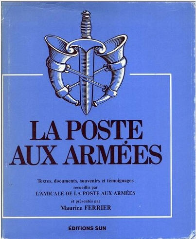 Livre :la Poste aux Armées ; Maurice Ferrier Bouqui10