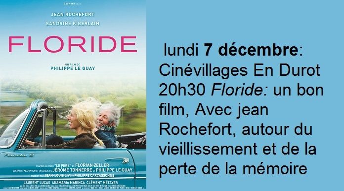 lundi 7 décembre: Cinévillages En Durot 20h30 Floride: un bon film, Avec jean Rochefort, autour du vieillissement et de la perte de la mémoire Florid11