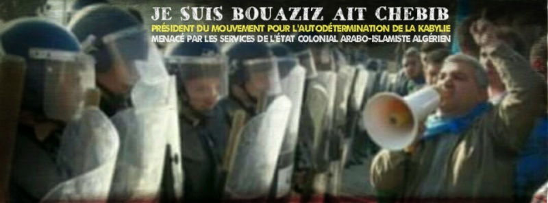 ALERTE / L'administration coloniale arabo-islamique prépare l'arrestation de Bouaziz Ait-Chebib Bouazi10