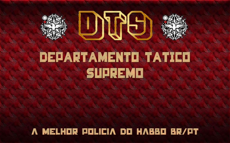 DTS - Departamento Tático Supremo