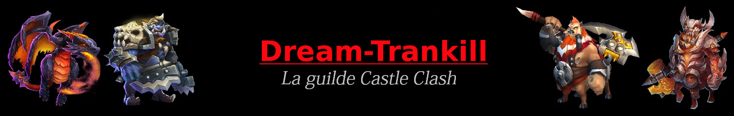 Castle Clash le forum de Dream-Trankill