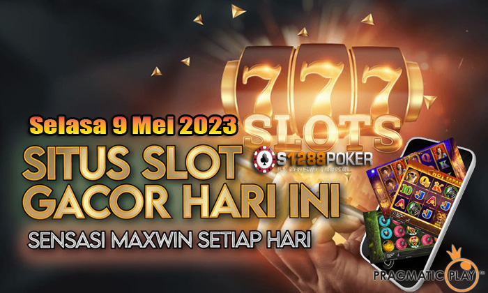 Info Slot Gacor Hari Ini Selasa 9 Mei 2023 Jadwa112