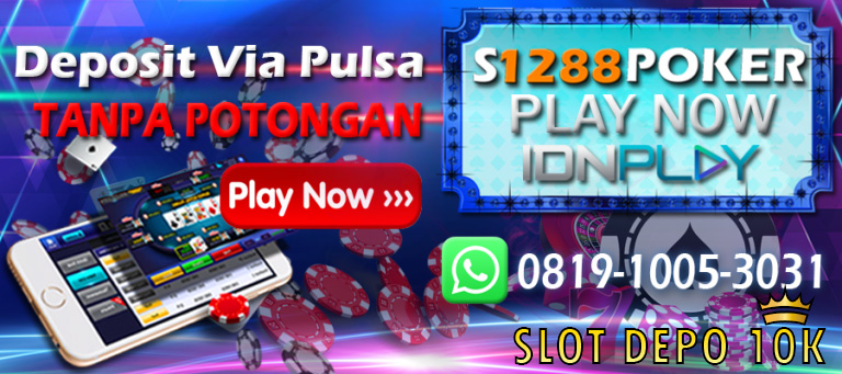 S1288poker Situs Poker Deposit Pulsa Tanpa Potongan Play10