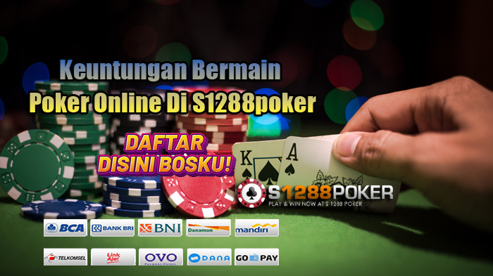 Keuntungan Bermain Poker Online Di S1288poker Poker_13