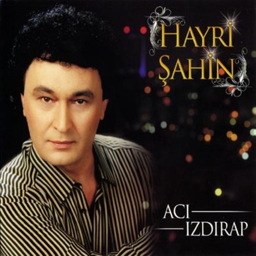 Hayri Sahin - Aci Izdirap (2008 Full Album) Haz1oh10