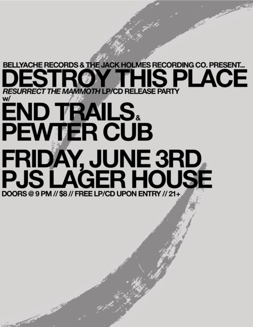 6/3 @ LAGER HOUSE - DESTROY THIS PLACE (RECORD RELEASE), END TRAILS, PEWTER CLUB Destro10