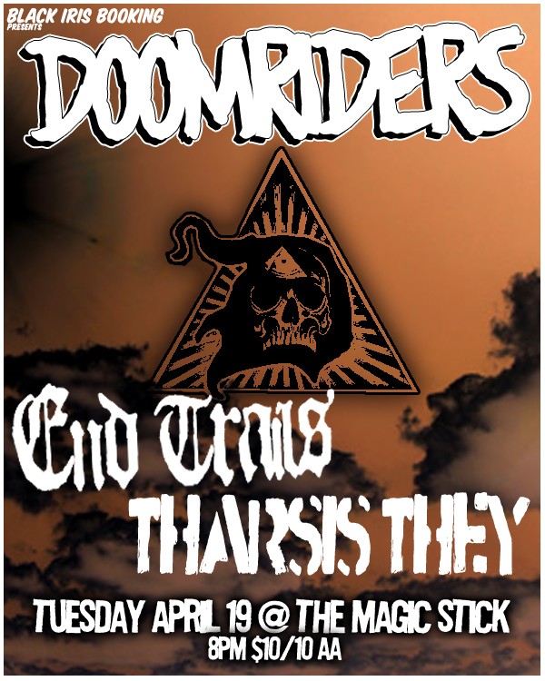 4/19 @ MAGIC STICK LOUNGE - DOOMRIDERS, THARSIS THEY, END TRAILS Doomri11