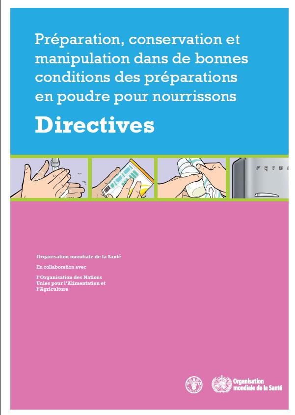 Directives:Préparation, conservation et manipulation dans de bonnes conditions des préparations en poudre pour nourrissons Oms410