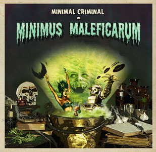 Minimal Criminal full-length album, MINIMUS MALEFICARUM ! Frontb11