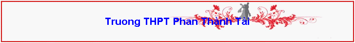 Trường THPT Phan Thanh Tài Thank_10