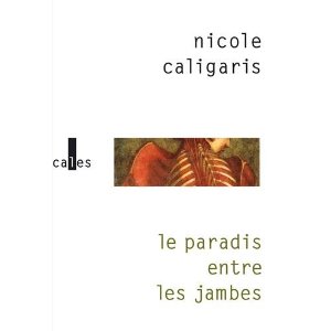 Nicole Caligaris, le paradis entre les jambes. Nic10