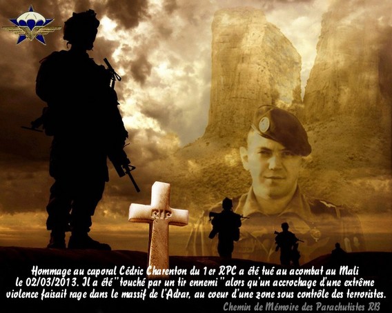 HOMMAGE au Parachutiste du 1er RCP caporal Cédric  CHARENTON tombé au MALI opération SERVAL 1er février 2013 prés de Tessali