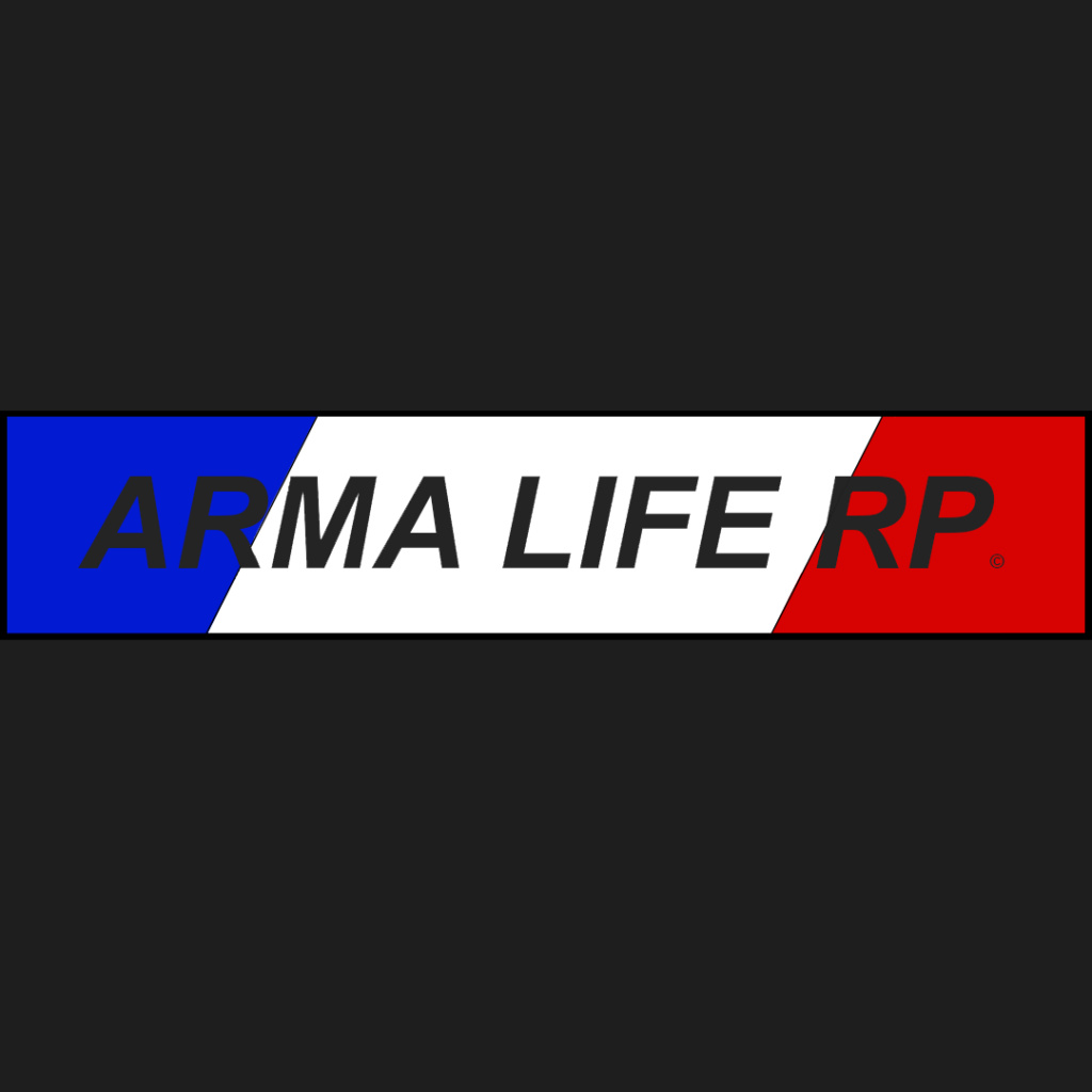 ARMA LIFE ROLEPLAY | SERVEUR RP ARMA 3
