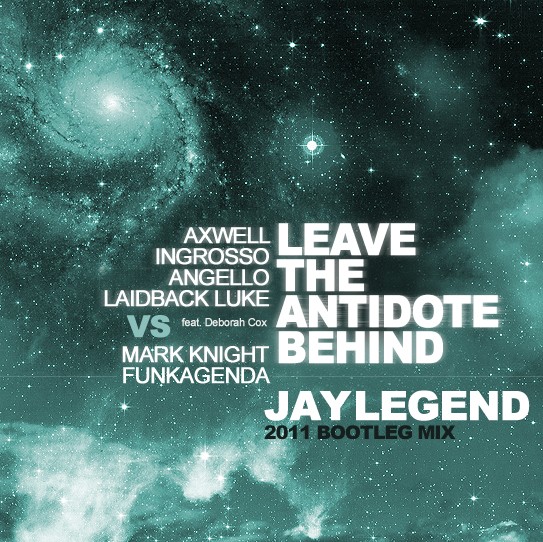 Leave The Antidote Behind (Jay Legend 2011 Bootleg Mix)  Artwor27