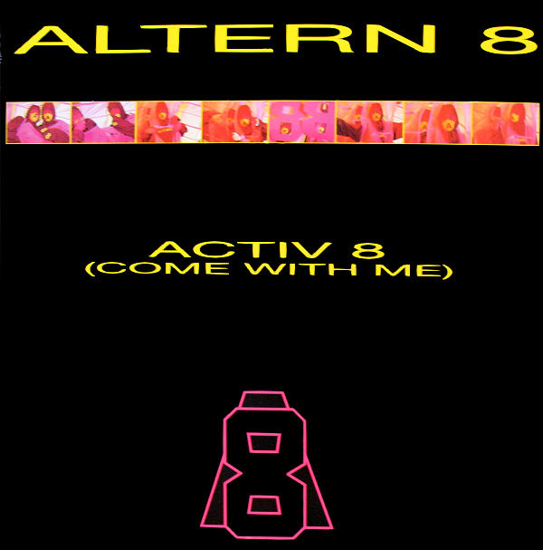 Altern 8 ‎– Activ 8 (Come With Me) (12'' Vinil, 1991) 320K  -[06/09/2023]- Capa204