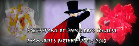 Mamoru's Birthday Celebration Paper Roses Contest!  VOTING TIME! [WINNER!] Paperr10