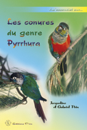   La Bibliothèque Merveilleuse présente : " L'essentiel sur Les Conures du genre  Pyrrhura " 510